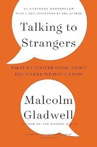 Unpacking 'Talking to Strangers' by Malcolm Gladwell