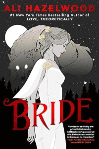 Unveiling the Magic of Ali Hazelwood's *Bride*