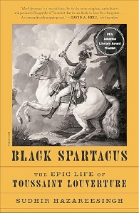 Unlocking the Enigma: Why 'Black Spartacus: The Epic Life of Toussaint Louverture' Became a Bestseller