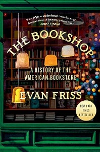 The Bookshop: A History of the American Bookstore - The Untold Story Behind a Bestseller