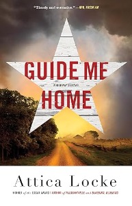 Guide Me Home (A Highway 59 Novel) by Attica Locke: A Deep Dive into a Bestseller