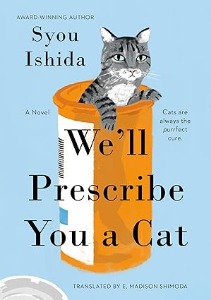 Discover the Healing Power of Felines: A Review of "We'll Prescribe You a Cat" by Syou Ishida