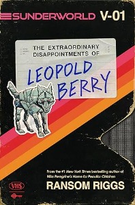 Unveiling the Magic of 'Sunderworld, Vol. I: The Extraordinary Disappointments of Leopold Berry'