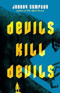 Unveiling the Dark Brilliance of 'Devils Kill Devils' by Johnny Compton